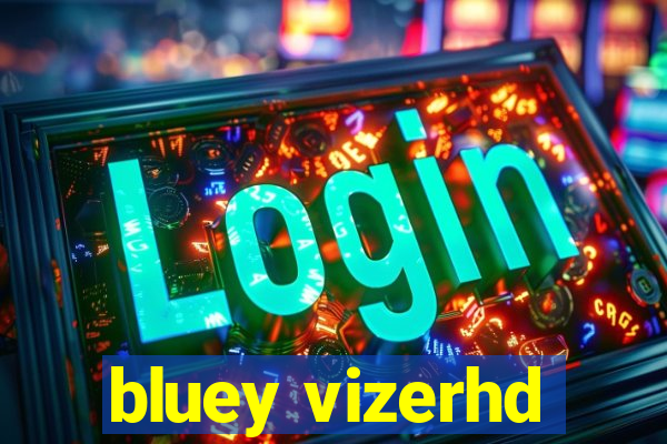 bluey vizerhd